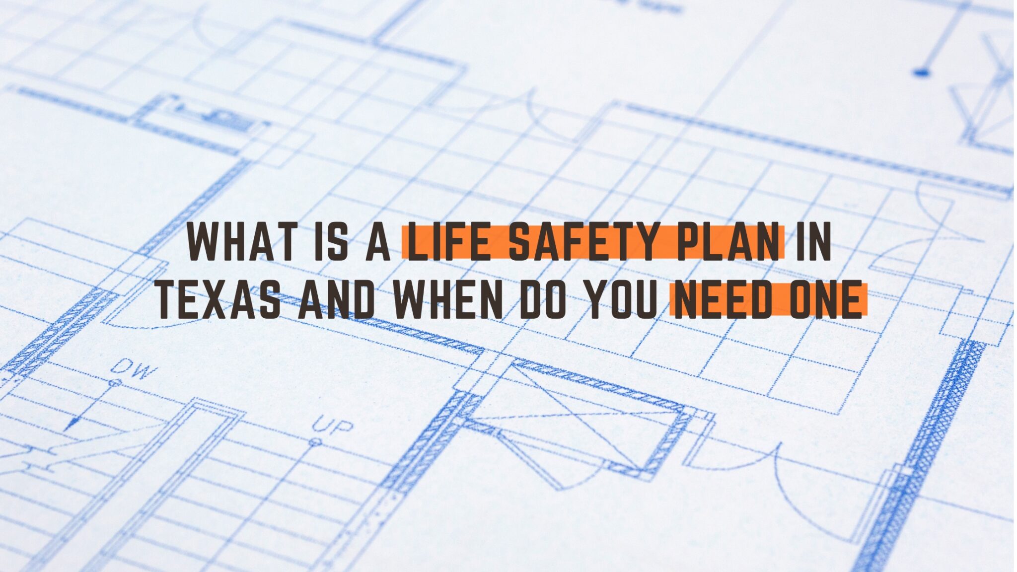 What Is a Life Safety Plan in Texas and When Is It Required