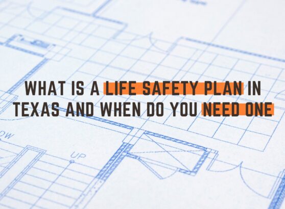 What Is a Life Safety Plan in Texas and When Do You Need One